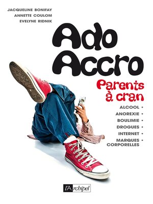 cover image of Ado accro--Parents à cran
